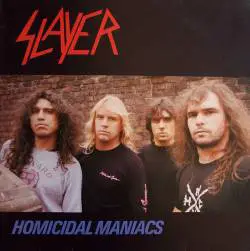 Slayer (USA) : Homocidal Maniacs